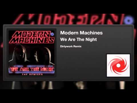 Modern Machines - We Are The Night (Dirtywork Remix)