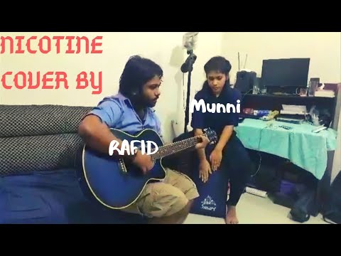 Song NICOTINE cover by Rafid & Munni