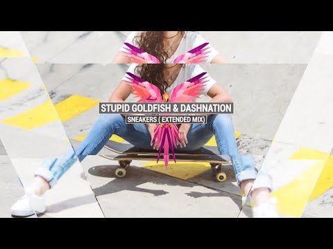 STUPID GOLDFISH & DASHNATION - Sneakers (Extended Mix)