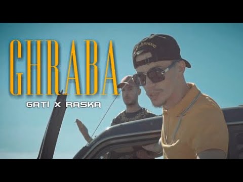 Gati ft . Raska - Ghraba | غرابة (R.I.P Raska )