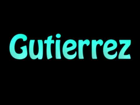 Learn How To Pronounce Gutierrez