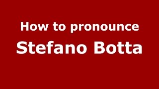How to pronounce Stefano Botta