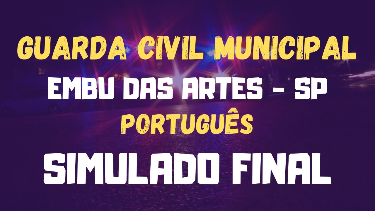 Guarda Municipal de Embu das Artes - SP 2024 | SIMULADO FINAL - Português