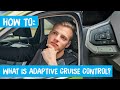 HOW TO What Is Adaptive Cruise Control ACC In Your VW