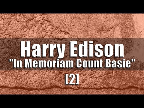 "In Memoriam Count Basie" Harry Edison Quintet 1990 [part 2]