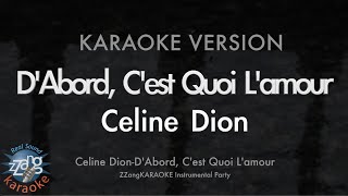 Celine Dion-D&#39;Abord, C&#39;est Quoi L&#39;amour (MR/Instrumental) (Karaoke Version)