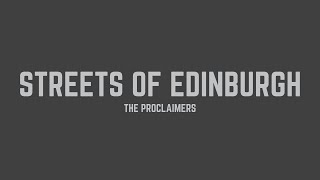 The Proclaimers - Streets of Edinburgh (Lyrics)