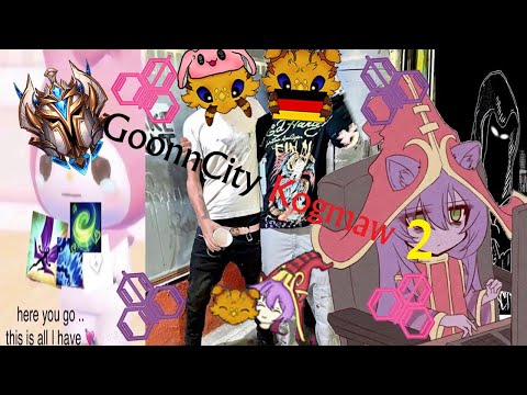 GoonnCity Kogmaw 2 ;)