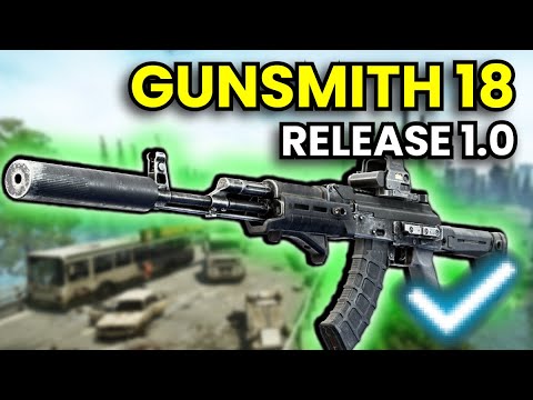 Gunsmith Part 18 - RELEASE 1.0 Guide | Escape From Tarkov
