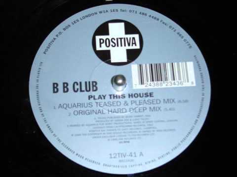 b b club - play this house (aquarius tested and pleased mix)