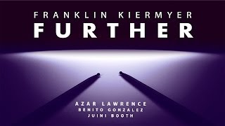 FURTHER: Franklin Kiermyer - Official Video