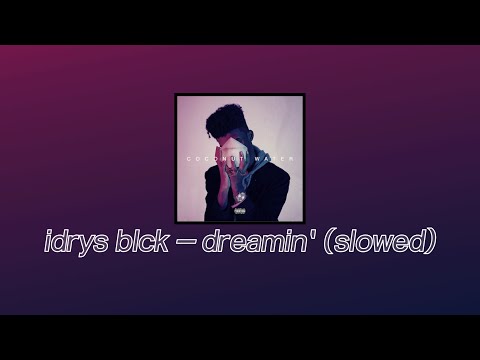 idrys blck - dreamin' (slowed)