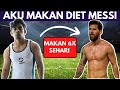Aku makan DIET LIONEL MESSI selama 24 JAM untuk kurus…