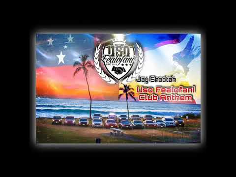 Jay Shootah - Uso Fealofani Club (Anthem)