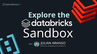 Explore the Databricks Sandbox with Julian Arango