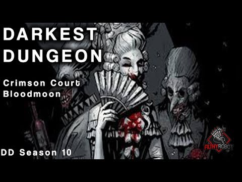 Darkest Dungeon - Crimson Court Bloodmoon Week 34.2 (Courtyard Mission 2.2)