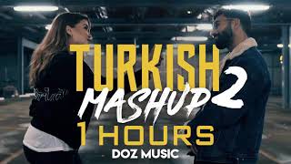 TURKISH MASHUP 2 - Kadr x Esraworld - 1 SAAT DİNLE !
