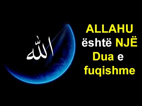 ALLAHU eshte NJE   Dua e fuqishme