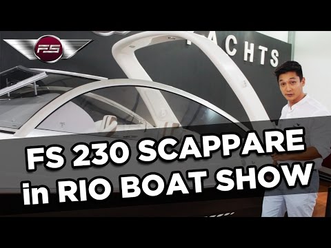 FS 230 Scappare - Review in Rio Boat Show