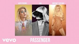 Britney Spears, Katy Perry, Sia - Passenger (Audio)
