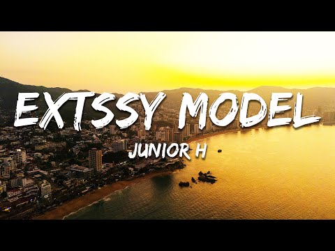 Junior H - Extssy Model (Texto/Lyrics)