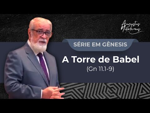 20. The Tower of Babel (Jn 11.1-9)