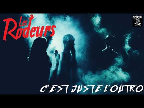 Les Rodeurs - C'est Juste L'outro