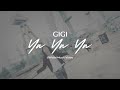 GIGI Ya Ya Ya Official Music Video