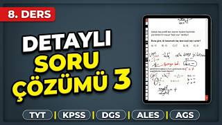 🧮 Özel Ders Formatında! (8. Ders)📘 Detaylı Soru Çözümü 3  TYT, KPSS, D