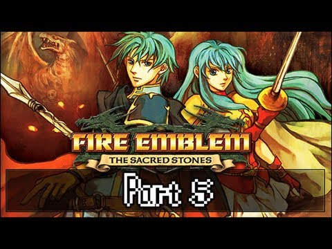 Lets Play Fire Emblem:  The Sacred Stones - Part 5