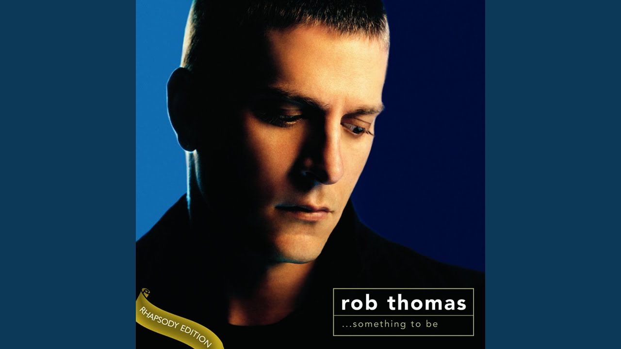 Rob Thomas - Something to Be