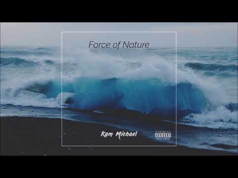 Kam Michael - Force Of Nature (Prod. By Opium Lights)