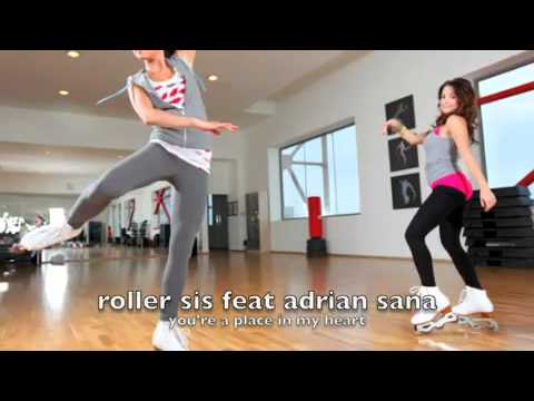 YouTube          Roller Sis & Adrian Sana   You're a Place In My Heart