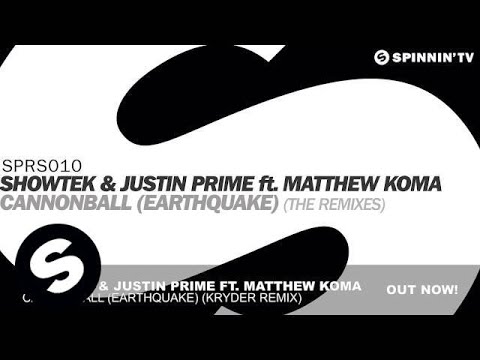 Showtek & Justin Prime ft. Matthew Koma - Cannonball (Earthquake) [Kryder Remix]
