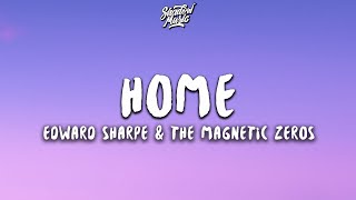 Edward Sharpe &amp; The Magnetic Zeros - Home (Lyrics)