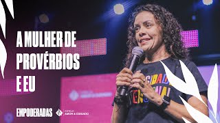 A mulher de Provérbios e eu | Pra. Ana Toschi
