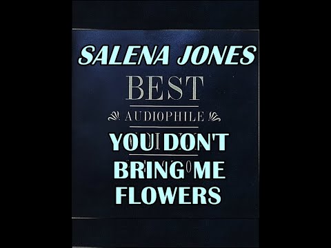 YOU DON'T BRING ME FLOWERS (SALENA JONES )