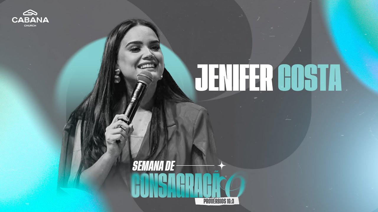 Presença de Deus - Pr. Jenifer Costa - Semana de Consagração