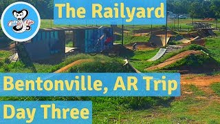 Mountain Biking the Railyard Bike Park - Rogers AR - Bentonville Trip Day Three