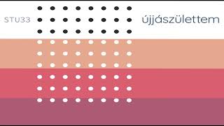 ÚJJÁSZÜLETTEM - S T U 3 3(Elektronikus verzió)
