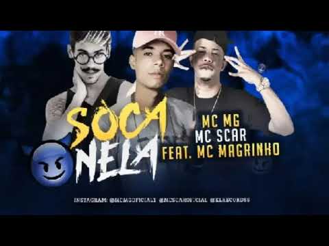 MC MG e MC Scar Feat. MC Magrinho - SOCA NELA