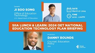 SIIA Lunch & Learn 2024 OET National Education Technology Plan Briefing