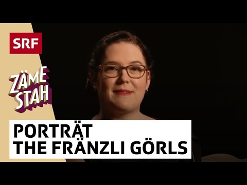 Porträt The Fränzli Görls | Zäme stah | SRF