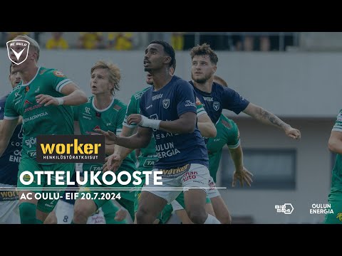 Worker ottelukooste: AC Oulu – EIF 20.7.2024 (Veikkausliiga)