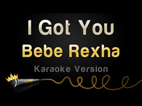 Bebe Rexha - I Got You (Karaoke Version)