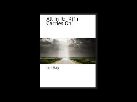 All In It: 'K(1) Carries On by Ian Hay — free full audiobook