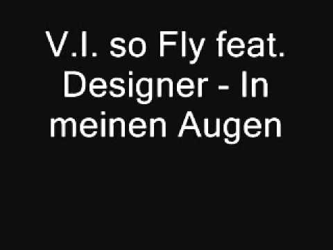 V I  so Fly feat  Designer   In meinen Augen