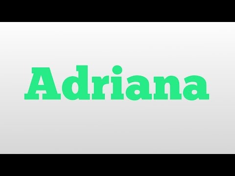 Adriana meaning and pronunciation