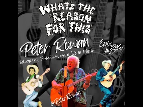 Episode 27 - Peter Rowan - Bluegrass, Buddhism And A Life Of Music