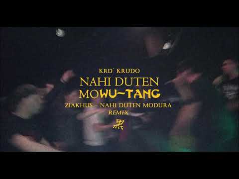 NAHI DUTEN MO-WUTANG // ZIAKHUS - NAHI DUTEN MODURA [ KRD' KRUDO REMIX ]
